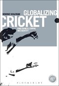 Globalizing Cricket | Dominic Malcolm | 