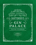 The Curious Bartender's Gin Palace | Tristan Stephenson | 