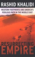 Resurrecting Empire | Rashid Khalidi | 