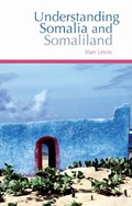 Understanding Somalia and Somaliland | Ioan Lewis | 