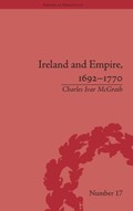 Ireland and Empire, 1692-1770 | Charles Ivar McGrath | 