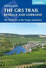 The GR5 Trail - Benelux and Lorraine | Carroll Dorgan | 9781852849597