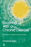 Growing Up with a Chronic Disease | Christine Eiser | 