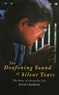 The Deafening Sound of Silent Tears | Juliet Barker | 