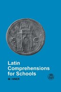 Latin Comprehensions for Schools | Martin Hiner | 