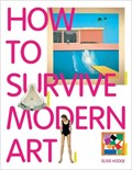 How to Survive Modern Art | Susie Hodge | 