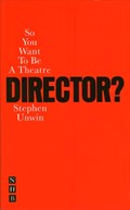 So You Want To Be A Theatre Director? | Stephen Unwin | 