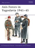 Axis Forces in Yugoslavia 1941-45 | Nigel Thomas | 