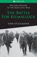 The Battle for Kilmallock | John O'callaghan | 