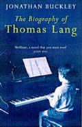 The Biography of Thomas Lang | Jonathan Buckley | 