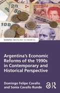 Argentina's Economic Reforms of the 1990s in Contemporary and Historical Perspective | Domingo Cavallo ; Sonia Cavallo Runde | 