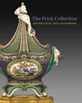 Frick Collection: Decorative Arts Handbook | Charlotte Vignon | 