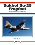 Sukhoi Su-25 Frogfoot | Yefim Gordon | 