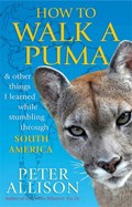 How to Walk a Puma | Peter Allison | 