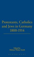 Protestants, Catholics and Jews in Germany, 1800-1914 | Helmut Walser Smith | 