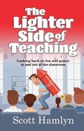 The Lighter Side of Teaching | Scott Hamlyn | 