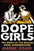 Dope Girls | Marek Kohn | 