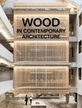 Wood in Contemporary Architecture | The Images Publishing Group | 
