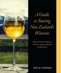 A Guide to Touring New Zealand Wineries | Joelle Thomson | 