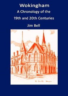 Wokingham A Chronology of the 19th and 20th Centuries