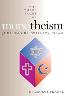 The Three Faces of Monotheism