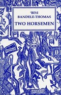 Two Horseman | Biyi Bandele-Thomas | 