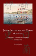 Japan-Netherlands Trade 1600-1800: The Dutch East India Company and Beyond | Yasuko Suzuki | 