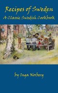 Recipes of Sweden: A Classic Swedish Cookbook (Good Food from Sweden) | Inga Norberg | 