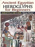 Ancient Egyptian Hieroglyphs for Beginners - Medtu Neter- Divine Words | Muata Ashby | 