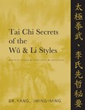 Tai Chi Secrets of the Wu & Li Styles | Ph.D.Yang Dr.Jwing-Ming | 