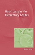 Math Lessons for Elementary Grades | Dorothy Harrer | 