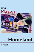 Homeland | Cris Mazza | 