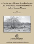 A Landscape of Interactions During the Late Prehispanic Period in the Onavas Valley, Sonora, Mexico | Emiliano Gallaga | 