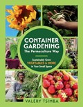 Container Gardening: The Permaculture Way | Valery Tsimba | 