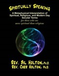 Spiritually Speaking | Cher Holton ; Bil Holton | 
