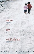 Save My Children | Emily Wierenga | 