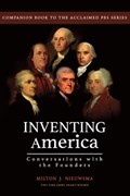 Inventing America-Conversations with the Founders | Milton J Nieuwsma | 