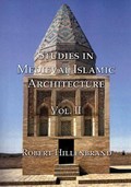 Studies in Medieval Islamic Architecture, Volume 2 | Robert Hillenbrand | 