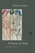 A Place to Hide | Kwame Dawes | 