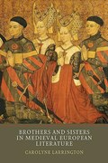 Brothers and Sisters in Medieval European Literature | Carolyne Larrington | 