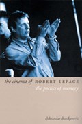 The Cinema of Robert Lepage | Aleksandar Dundjerovich | 