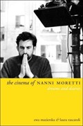 The Cinema of Nanni Moretti | Ewa Mazierska | 
