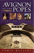 Avignon of the Popes | Edwin Mullins | 
