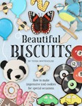 Beautiful Biscuits: How to Make Impressive Iced Cookies for Special Occasions | Tessa Whitehouse | 