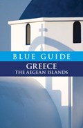 Blue Guide Greece the Aegean Islands | Nigel McGilchrist | 