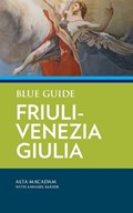 Blue Guide Friuli-Venezia Giulia | Alta MacAdam | 
