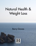 Natural Health and Weight Loss | Barry Groves | 