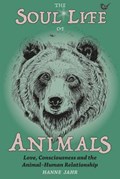 The Soul Life of Animals | Hanne (Hanne Jahr) Jahr | 