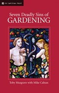 Seven Deadly Sins of Gardening | Toby Musgrave ; National Trust Books | 