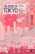 The Book of Tokyo | Yoshimoto, Banana ; Yoshida, Shuichi ; Yamazaki, Nao-Cola ; Kawakami, Hiromi | 